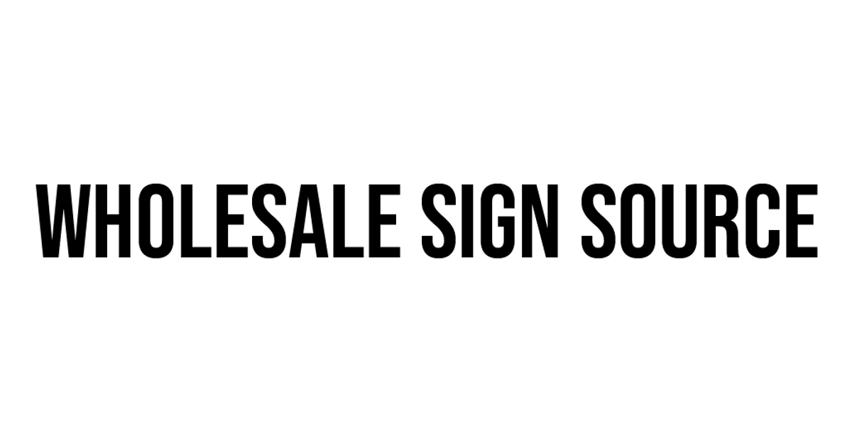 Premium Metal Signage Retailer and Wholesaler Wholesale Sign Source